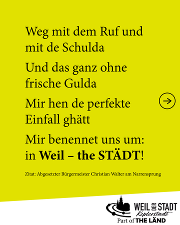Das Bild zeigt einen gelben Hintergrund mit einem humorvollen Gedicht in Dialekt über eine Namensänderung und das Logo von "Weil der Stadt" darunter.